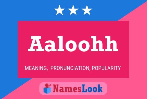 Aaloohh Name Poster