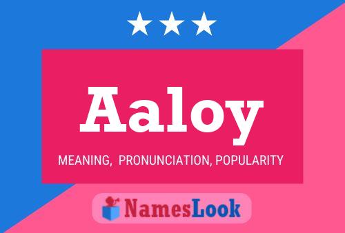 Aaloy Name Poster