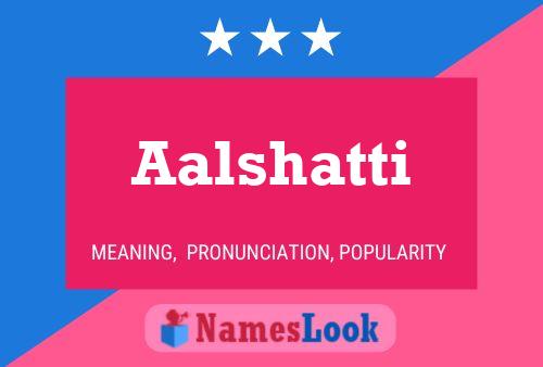 Aalshatti Name Poster