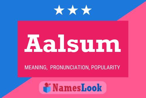 Aalsum Name Poster