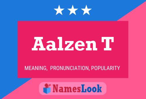 Aalzen T Name Poster