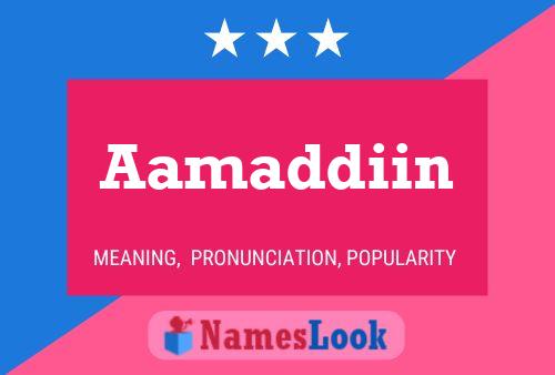 Aamaddiin Name Poster