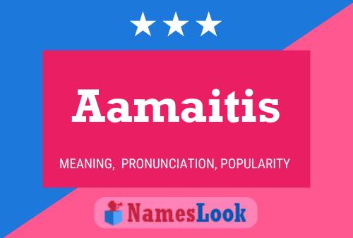 Aamaitis Name Poster