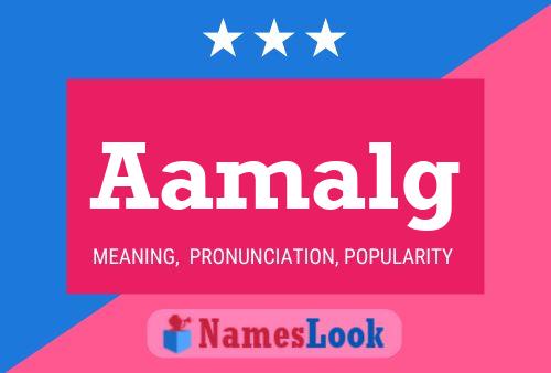 Aamalg Name Poster