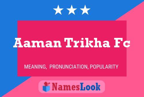 Aaman Trikha Fc Name Poster