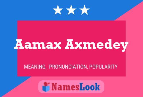 Aamax Axmedey Name Poster