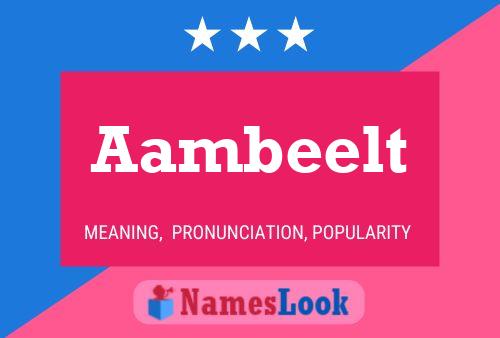 Aambeelt Name Poster