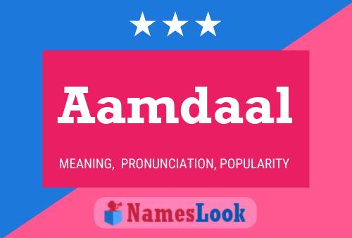 Aamdaal Name Poster