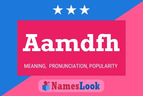 Aamdfh Name Poster