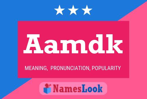 Aamdk Name Poster