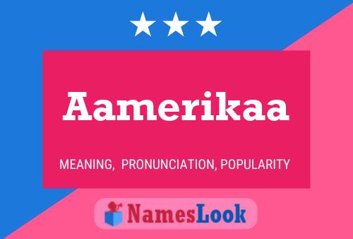 Aamerikaa Name Poster