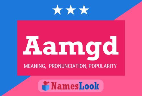 Aamgd Name Poster