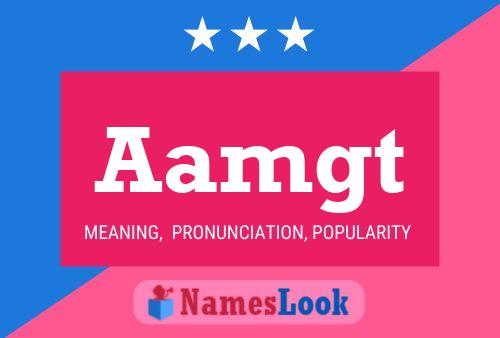 Aamgt Name Poster