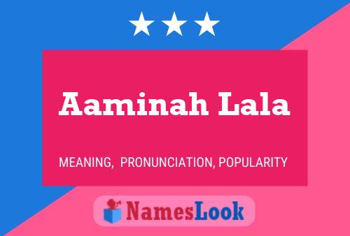 Aaminah Lala Name Poster