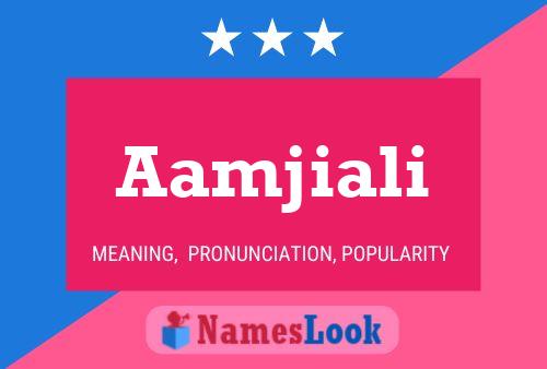 Aamjiali Name Poster