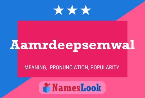 Aamrdeepsemwal Name Poster