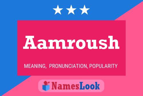 Aamroush Name Poster