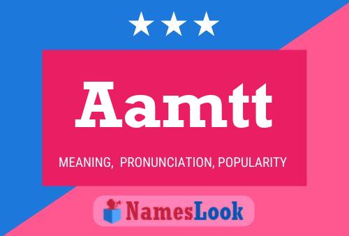 Aamtt Name Poster