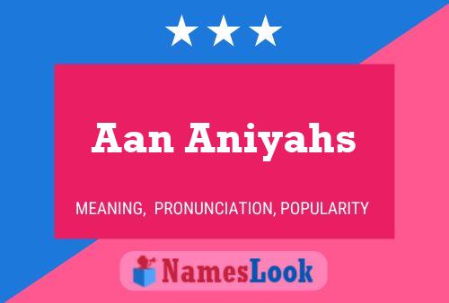 Aan Aniyahs Name Poster