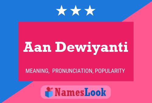 Aan Dewiyanti Name Poster