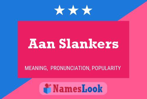 Aan Slankers Name Poster