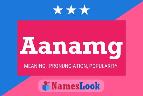 Aanamg Name Poster