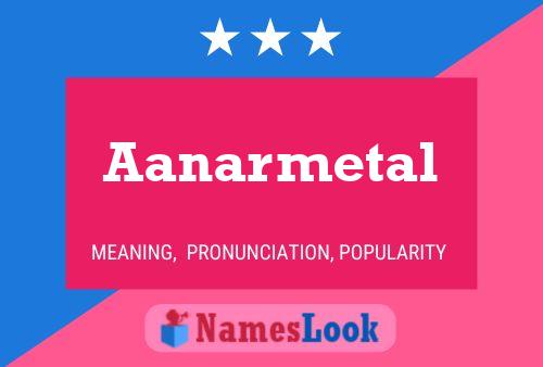 Aanarmetal Name Poster