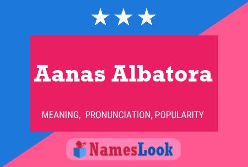 Aanas Albatora Name Poster