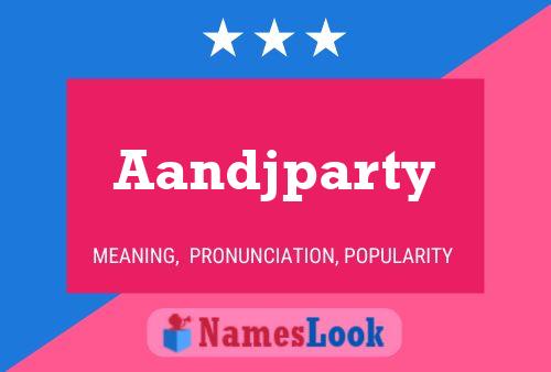 Aandjparty Name Poster