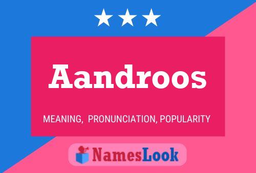 Aandroos Name Poster