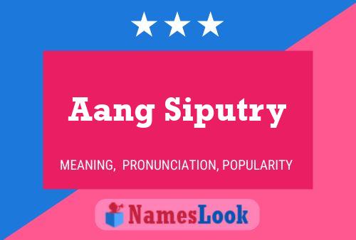 Aang Siputry Name Poster