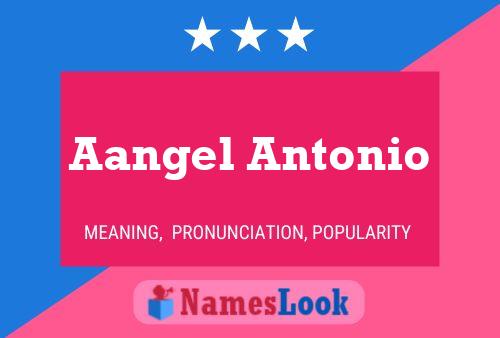 Aangel Antonio Name Poster