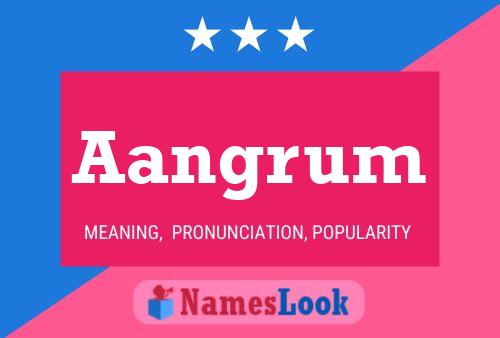 Aangrum Name Poster