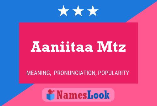 Aaniitaa Mtz Name Poster