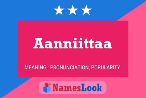 Aanniittaa Name Poster