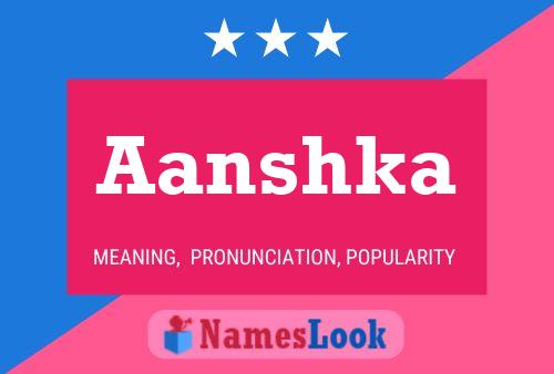 Aanshka Name Poster