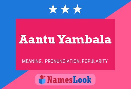 Aantu Yambala Name Poster