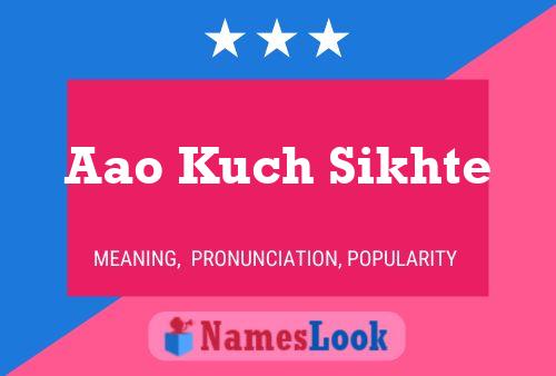 Aao Kuch Sikhte Name Poster