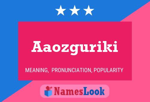 Aaozguriki Name Poster