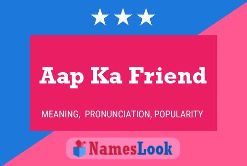 Aap Ka Friend Name Poster