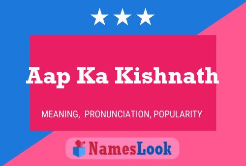 Aap Ka Kishnath Name Poster