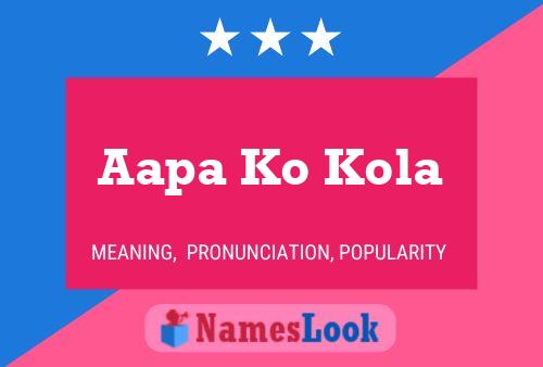 Aapa Ko Kola Name Poster