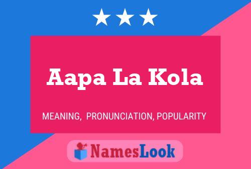 Aapa La Kola Name Poster