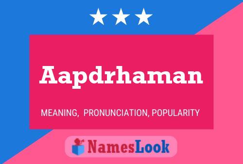 Aapdrhaman Name Poster