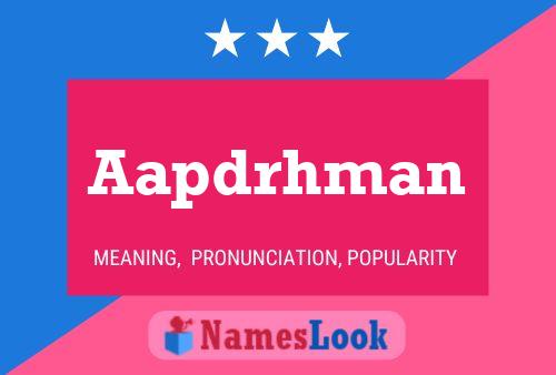 Aapdrhman Name Poster