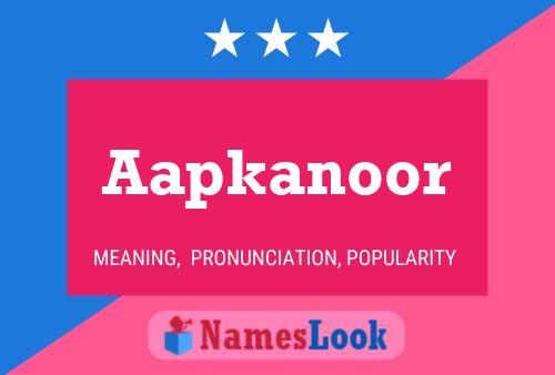 Aapkanoor Name Poster