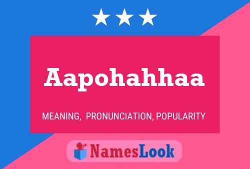 Aapohahhaa Name Poster