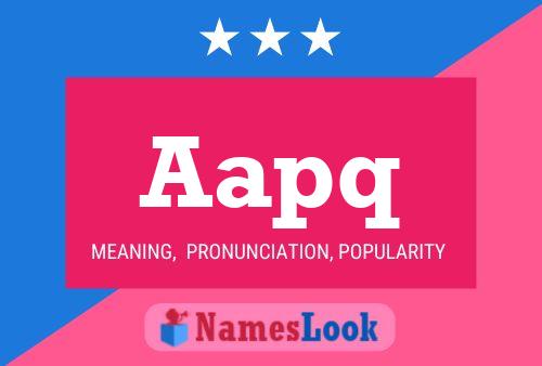 Aapq Name Poster