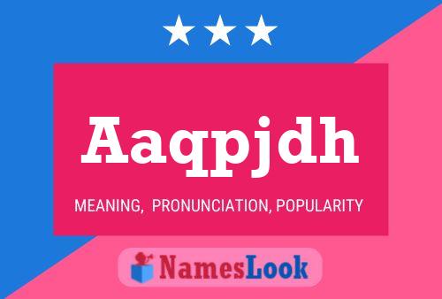 Aaqpjdh Name Poster