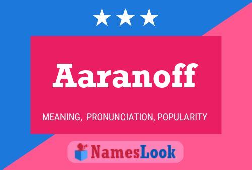 Aaranoff Name Poster